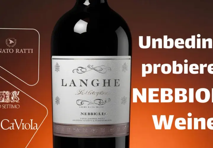 Flasche Rotwein mit Etikett "Langhe Nebbiolo". Die Aufschrift "Unbedingt probieren NEBBIOLO Weine" hebt die Rebsorte hervor.