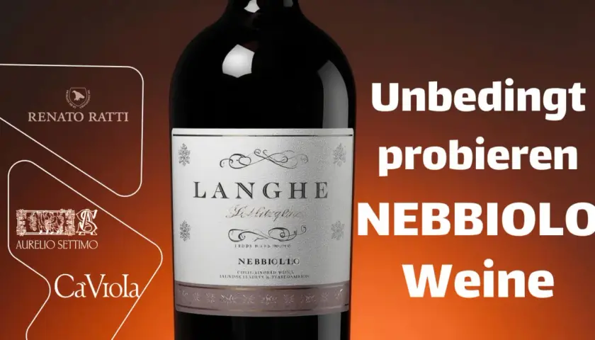 Flasche Rotwein mit Etikett "Langhe Nebbiolo". Die Aufschrift "Unbedingt probieren NEBBIOLO Weine" hebt die Rebsorte hervor.